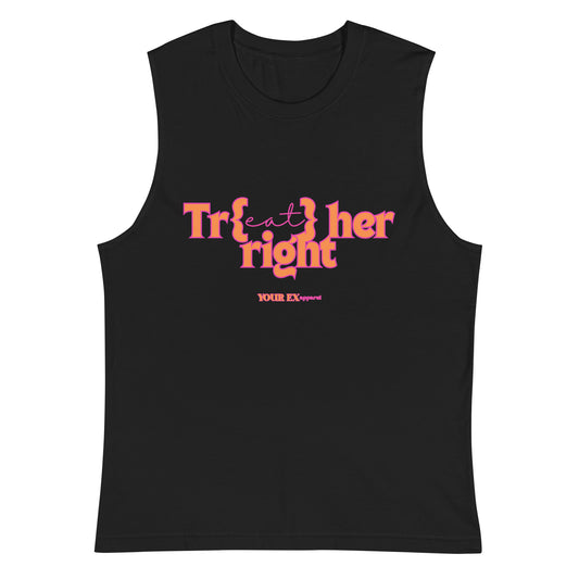 Tr(eat) her right by YOUR EX apparel